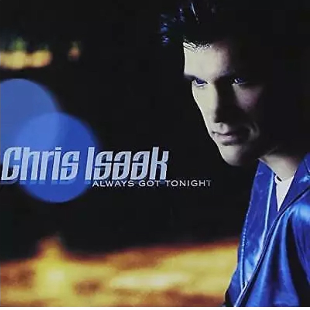 Chris Isaak music cd Always got Tonight